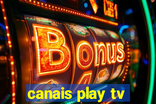 canais play tv